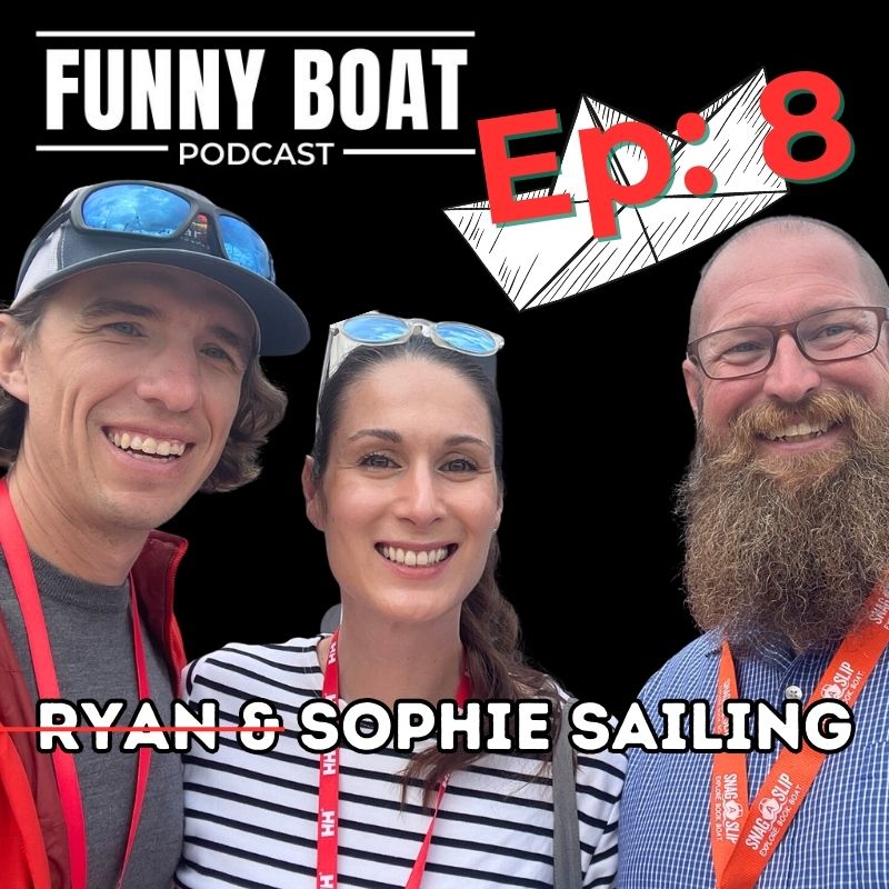 Ryan and Sophie Sailing on Funny Boat Podcast