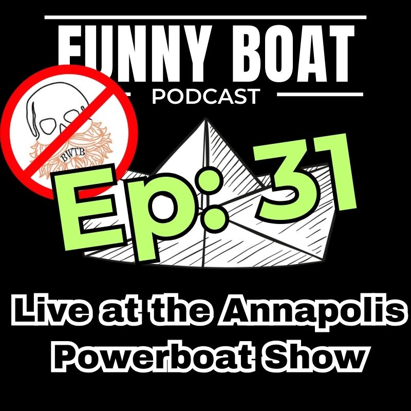 Ep 31 – Live from Annapolis Power Boat Show 2024 episode artwork