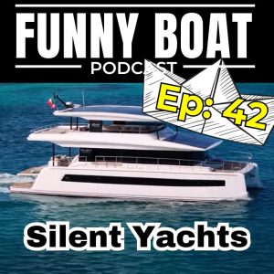Ep 42 - Silent Yachts Atlantic Crossing at Ft Lauderdale Boat Show