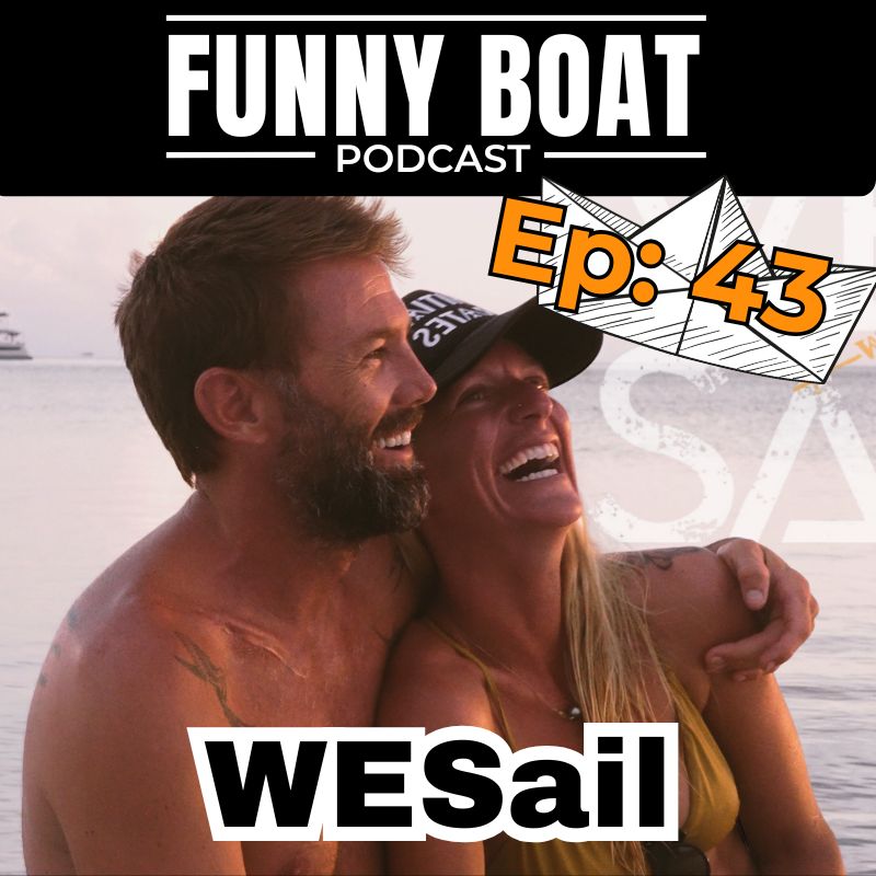 Ep 43 – WESail on the Funny Boat Podcast